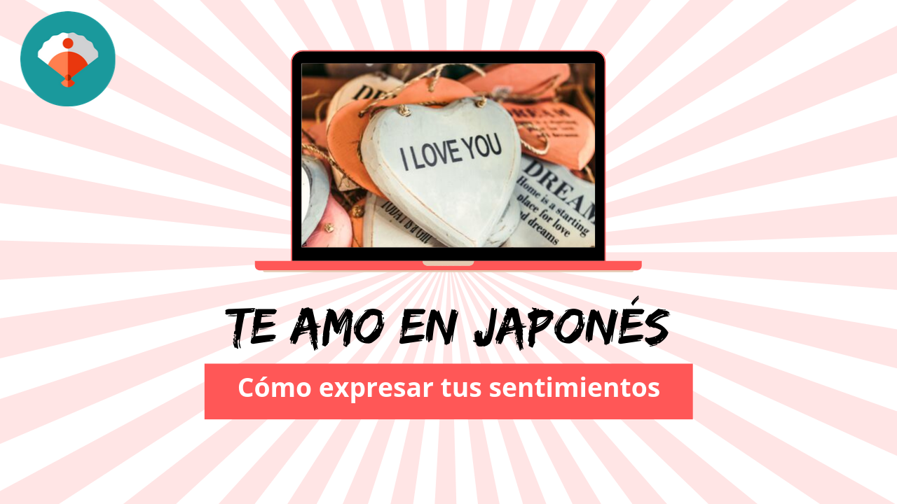Te amo en japonés - Academia de japones online Yo te formo